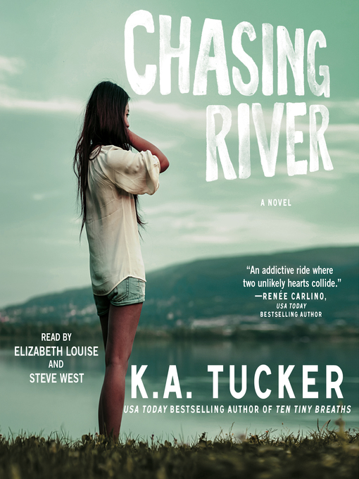Title details for Chasing River by K.A. Tucker - Available